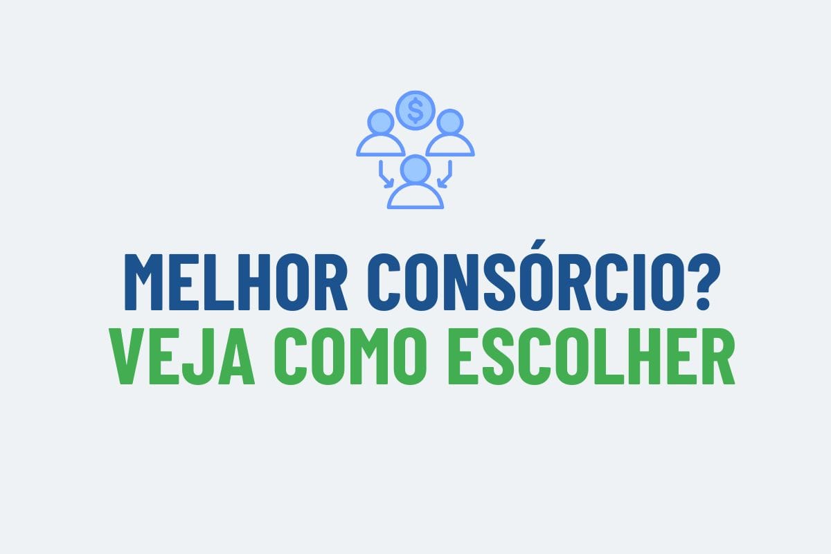 Como escolher o melhor Consórcio de Carros, Motos ou Caminhões